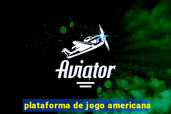 plataforma de jogo americana